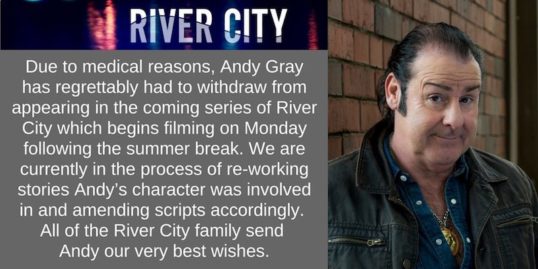 Tweet from the BBC with statement about Andy Gray: "Due to medical reasons, Andy Gray has regrettably had to withdraw from appearing in the coming series of River City which begins filming on Monday following the summer break. We are currently in the process of re-working stories Andy’s character was involved in and amending scripts accordingly. All of the River City family send Andy our very best wishes.”