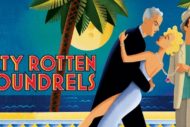 Dirty Rotten Scoundrels wanted!