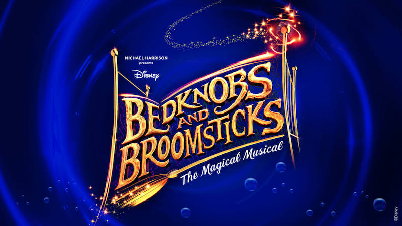 the title for the Musical of Bedknobs and Broomsticks