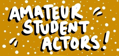 Student Actors Wanted